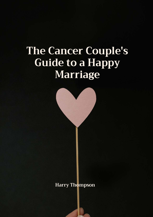 The Cancer Couple S Guide To A Happy Marriage